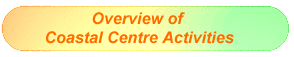 Overview of Coastal Centre Activities